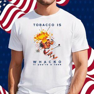 Tobacco Is Whacko If Youre A Teen Graphic T-Shirt Anti Smoking Awareness Tee 159
